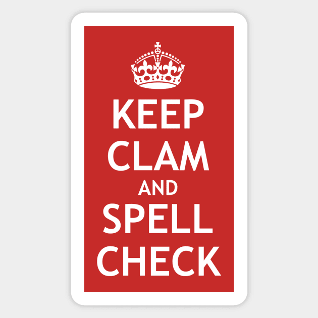 Keep Clam and Spell Check Sticker by My Geeky Tees - T-Shirt Designs